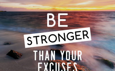 Be Stronger Than Your Excuses